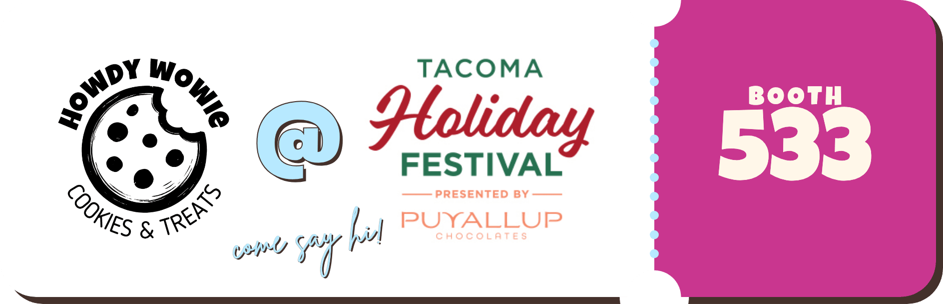 Howdy Wowie at the Tacoma Holiday Festival, Booth 533 — Oct 15–18, 10 AM – 7 PM daily, Tacoma Dome
